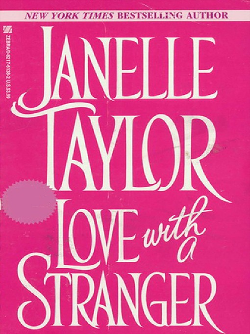Title details for Love With a Stranger by Janelle Taylor - Available